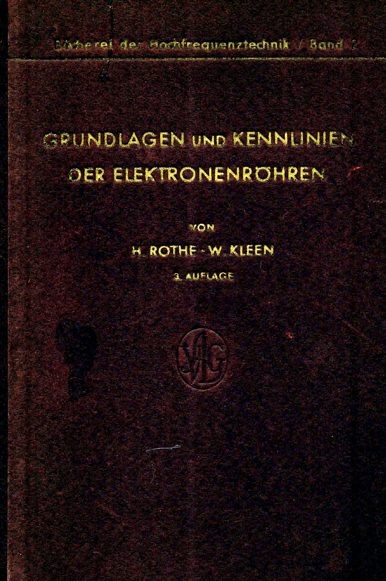 Grundlagen und Kennlinien der Elektronenröhren - Rothe, Horst / Kleen, Werner